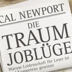 die Traumjoblüge - Cal Newport