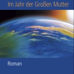 "Im Jahr der großen Mutter" von Clemens Alsleben 