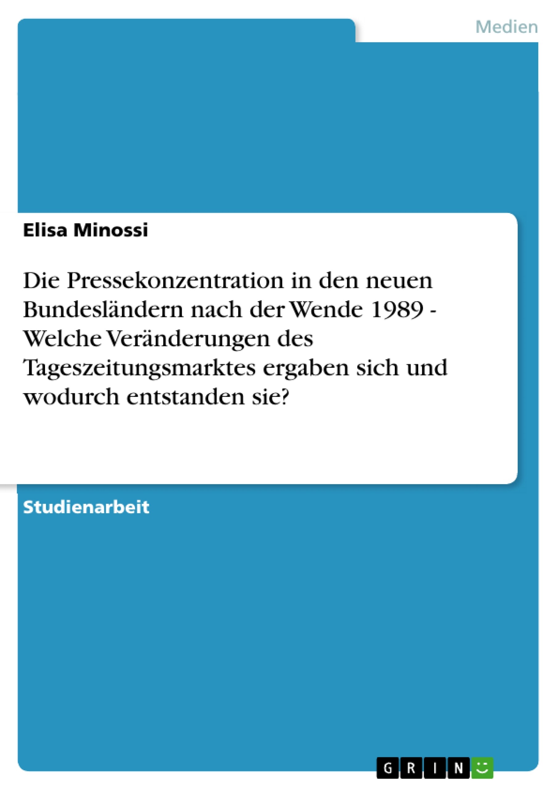 Die Pressekonzentration In Den Neuen Bundesländern Nach Der Wende 1989 ...