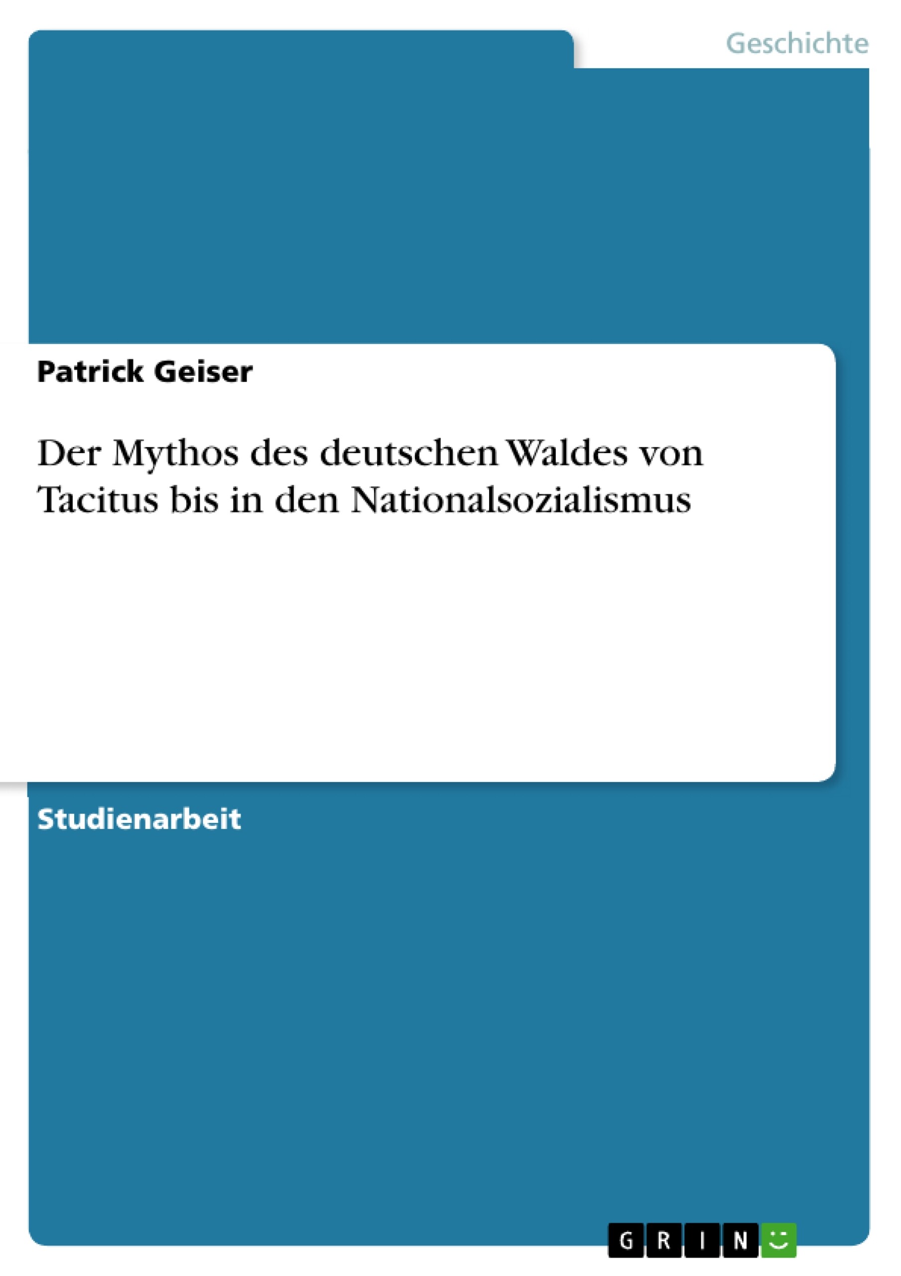 Der Mythos des deutschen Waldes von Tacitus bis in den ...