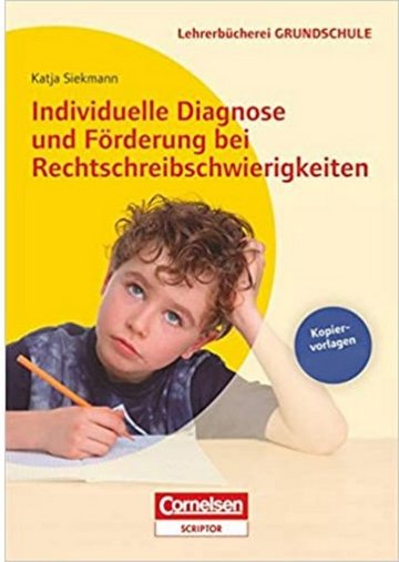 Individuelle Diagnose und Förderung bei Rechtschreibschwierigkeiten, Katja Siekmann