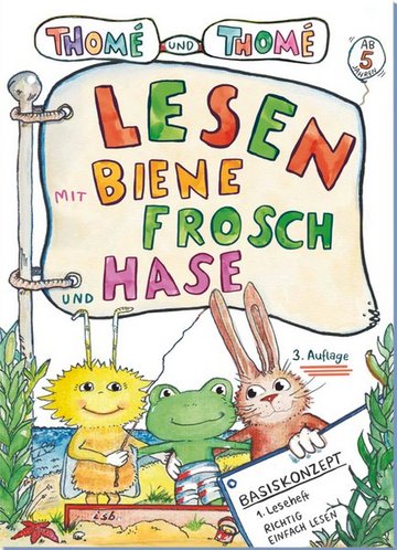 Lesen mit Biene, Frosch und Hase. Basiskonzept Lesen. Günther Thomé und Dorothea Thomé, 3., überarb. Auflage 2024 