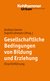 E-Book Gesellschaftliche Bedingungen von Bildung und Erziehung