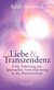 E-Book Liebe und Transzendenz