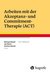 E-Book Arbeiten mit der Akzeptanz- und Commitment-Therapie (ACT)