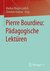 E-Book Pierre Bourdieu: Pädagogische Lektüren