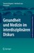 E-Book Gesundheit und Medizin im interdisziplinären Diskurs