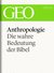 E-Book Anthropologie: Die wahre Bedeutung der Bibel (GEO eBook Single)