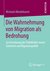 E-Book Die Wahrnehmung von Migration als Bedrohung