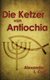 E-Book Die Ketzer von Antiochia
