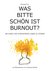 E-Book Was bitte schön ist Burnout?