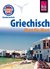 E-Book Reise Know-How Kauderwelsch Griechisch - Wort für Wort: Kauderwelsch-Sprachführer Band 4