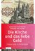 E-Book Die Kirche und das liebe Geld