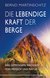 E-Book Die lebendige Kraft der Berge