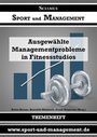 Ausgewählte Managementprobleme in Fitnessstudios