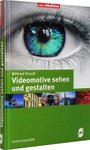 Videomotive sehen und gestalten - Einfach besser filmen