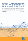 Geschäftsprozessmanagement in Wirtschaft und Verwaltung, Analyse, Modellierung und Konzeption (3. Auflage)